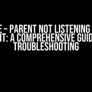 Livewire – Parent Not Listening to Child $emit: A Comprehensive Guide to Troubleshooting