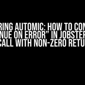 Mastering Automic: How to Configure “Continue on Error” in JobStep after Script Call with Non-Zero Return Code