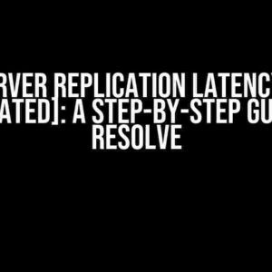 SQL Server Replication Latency Issue [Migrated]: A Step-by-Step Guide to Resolve