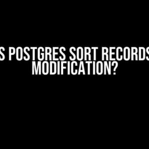 Why Does Postgres Sort Records by Last Modification?